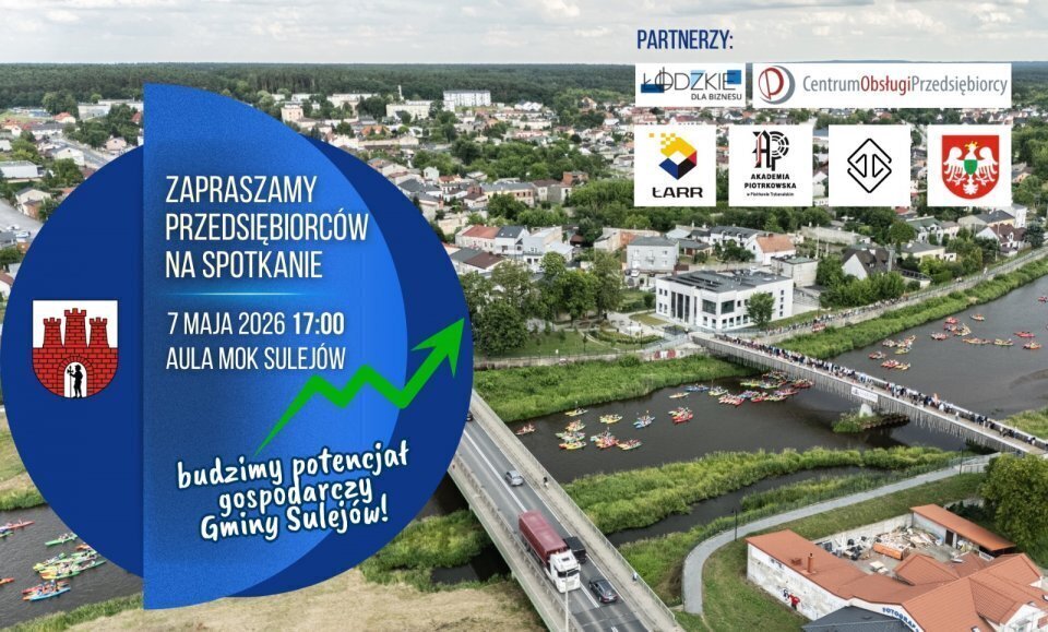 Przedsiębiorcy w centrum rozwoju. Spotkanie w Sulejowie już 7 maja
