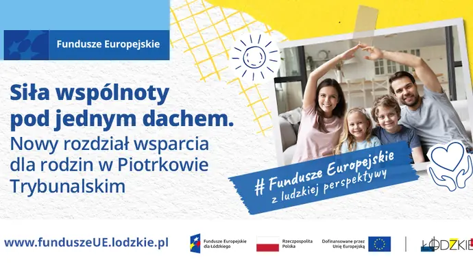 Siła wspólnoty pod jednym dachem. Nowy rozdział wsparcia dla rodzin w Piotrkowie Trybunalskim