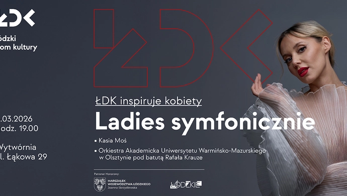 ŁDK inspiruje kobiety: LADIES SYMFONICZNIE