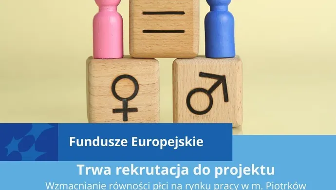 Zapraszamy do udziału w projekcie „Wzmacnianie równości płci na rynku pracy w Piotrkowie Trybunalskim i pow. piotrkowskim”
