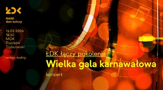 Karnawał w rytmie opery, musicalu i filmu. ŁDK łączy pokolenia 