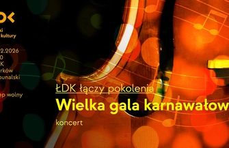 Karnawał w rytmie opery, musicalu i filmu. ŁDK łączy pokolenia 