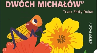 Wakacyjne Teatrzyki 2025 spektakl pt.: BAJKOWE PRZYGODY DWÓCH MICHAŁÓW 