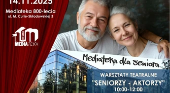 Mediateka dla Seniora – warsztaty teatralne „Seniorzy – Aktorzy”