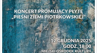 Koncert pt.: "A jak jo wyskoce”, promocja płyty „Pieśni Ziemi Piotrkowskiej”
