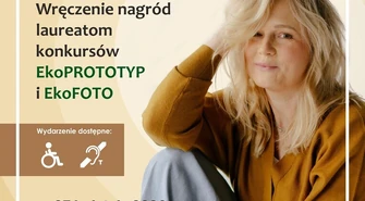 Spotkanie z Mają Popielarską oraz rozstrzygnięcie konkursów EkoPROTOTYP i EkoFOTO