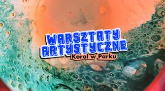 Warsztaty dla przedszkolaków „Koral w Parku” / ZAPISY