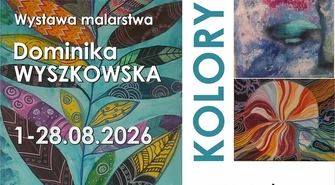 Kolory Duszy – wystawa malarstwa Dominiki Wyszkowskiej