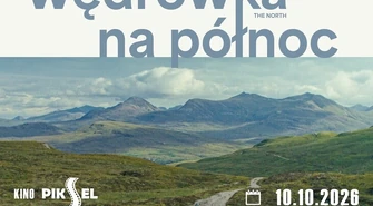 „Wędrówka na północ” w Kinie PIKSEL 